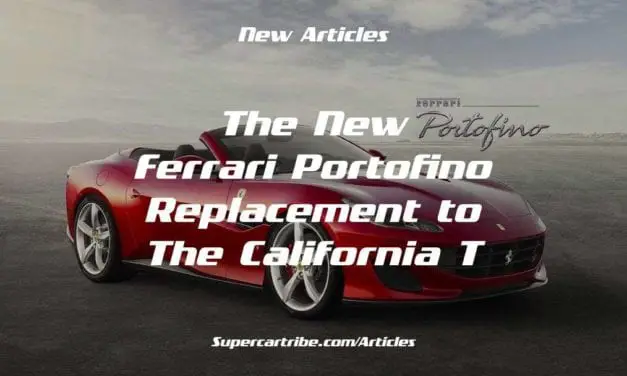 The New Ferrari Portofino – Replacement to the California T