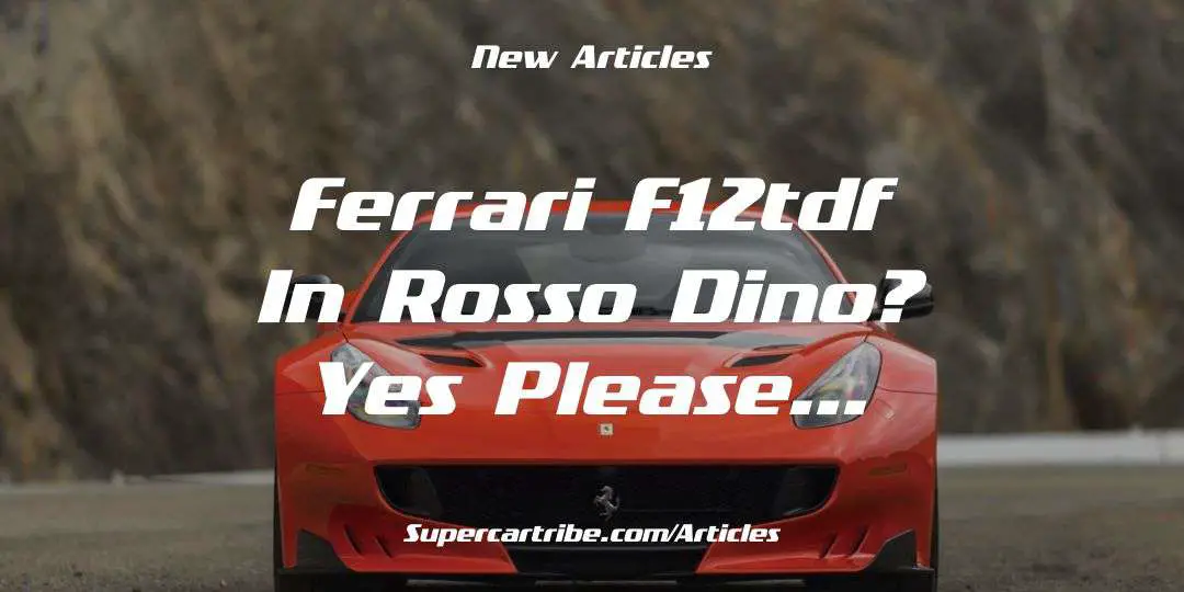 Ferrari F12TDF in Rosso Dino? Yes please…