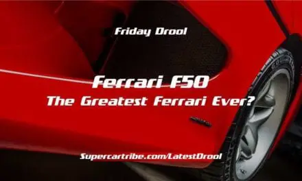 Friday Drool – Ferrari F50 – The Greatest Ferrari Ever?