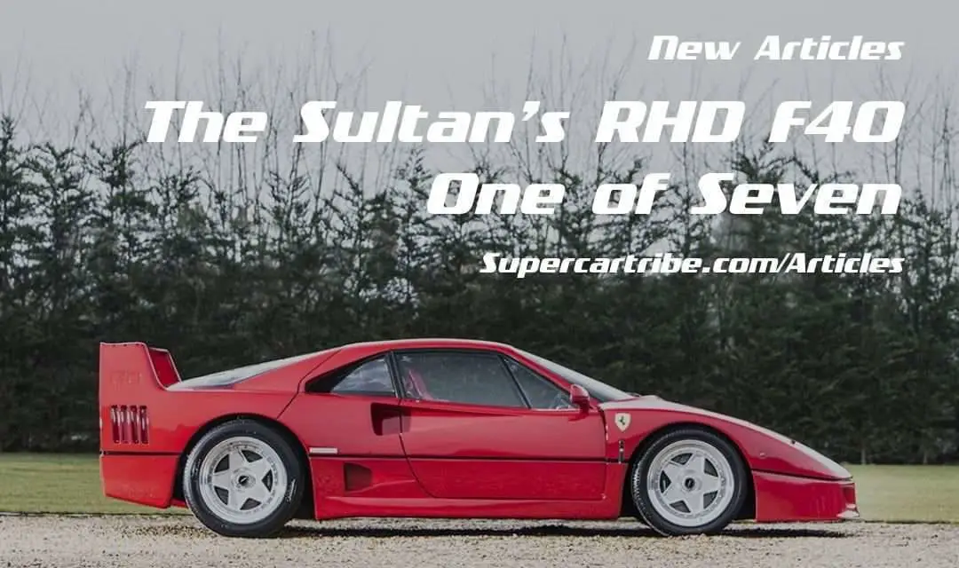 The Sultan of Brunei’s RHD Ferrari F40. One of Seven