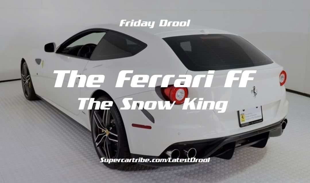 Friday Drool – The Ferrari FF – The Snow King
