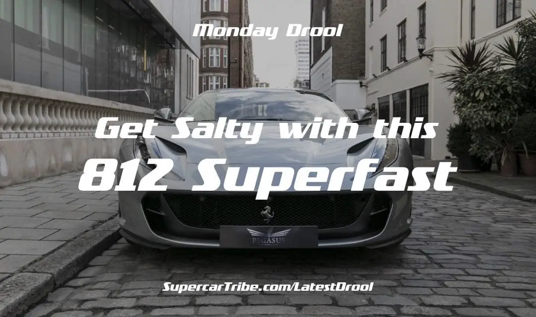 Monday Drool – Get Salty with this 812 Superfast