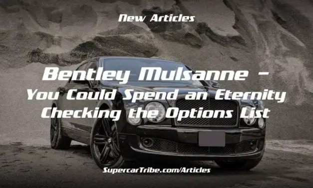 Bentley Mulsanne – You Could Spend an Eternity Checking the Options List