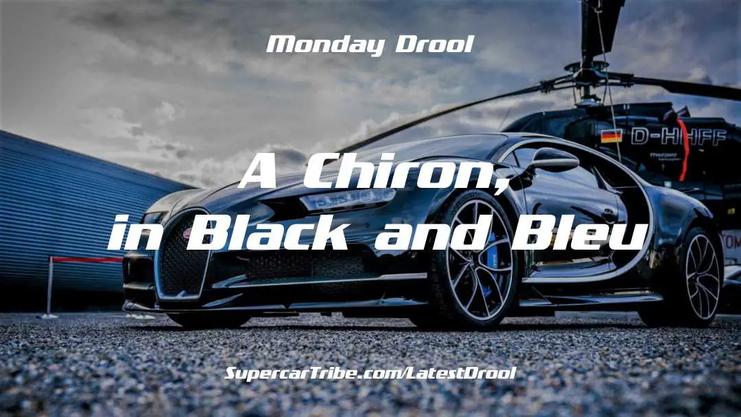 Monday Drool – A Chiron, in Black and Bleu