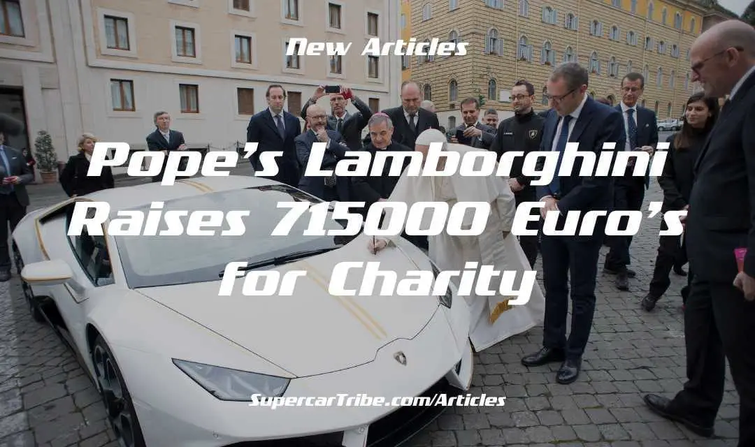 Pope’s Lamborghini Raises 715,000 Euro’s for Charity