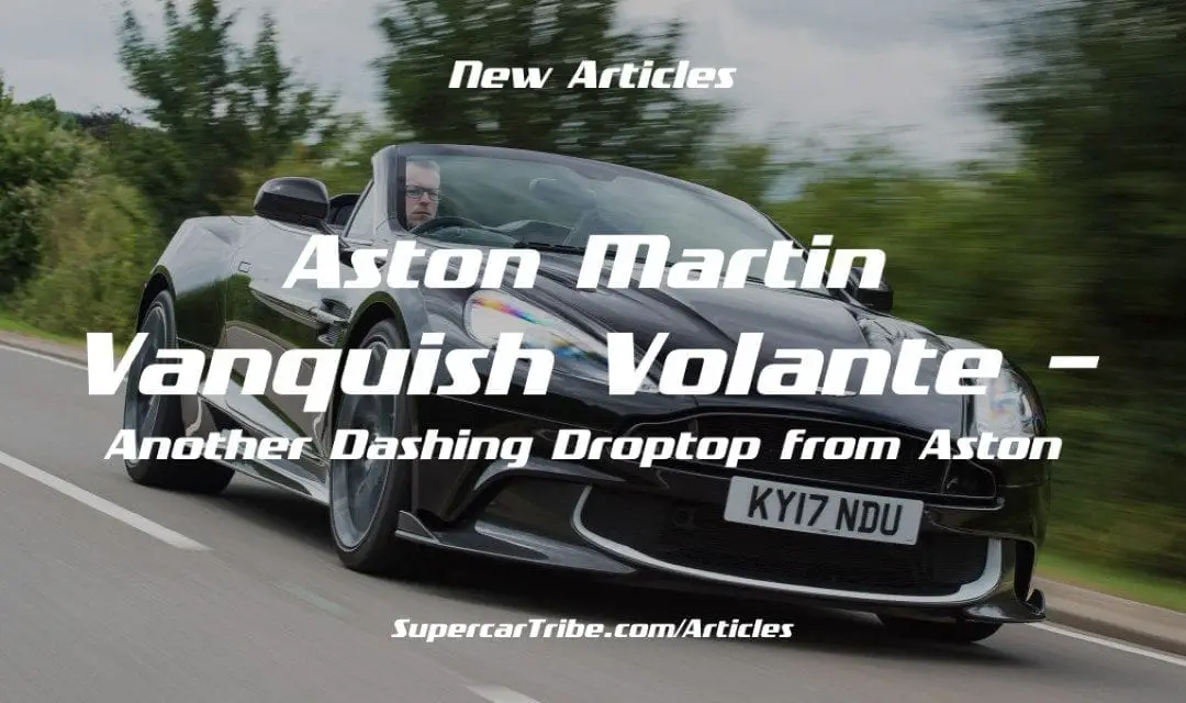 Aston Martin Vanquish Volante – Another Dashing Droptop from Aston