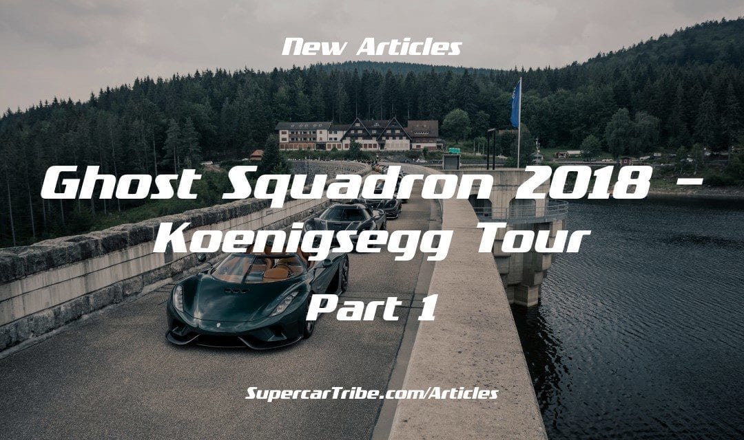 Ghost Squadron 2018 – Koenigsegg Tour – Part 1