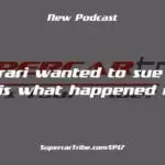Episode 17 – Ferrari wanted to sue us. This is what happened next