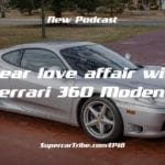 Episode 18 – 13 year love affair with a Ferrari 360 Modena
