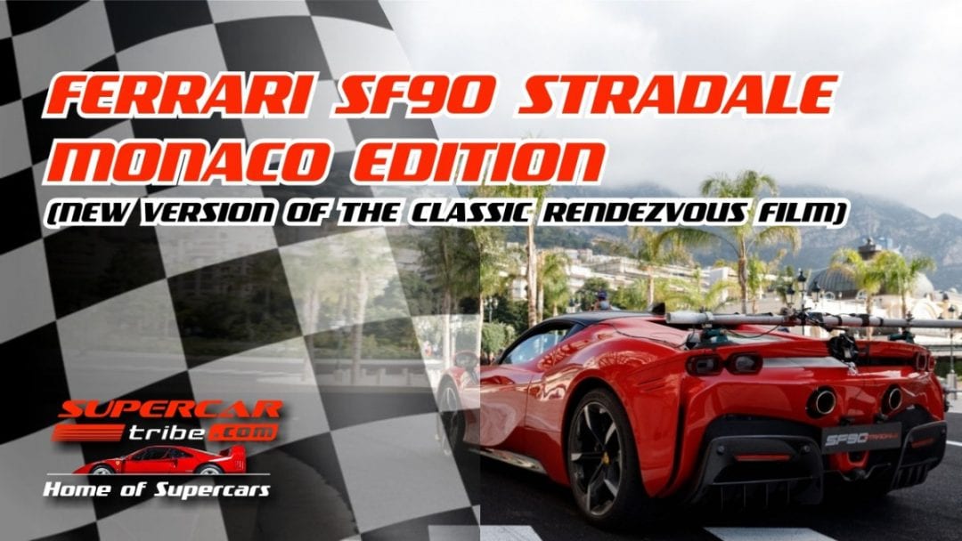 Ferrari SF90 Stradale Monaco Edition (New version of the classic Rendezvous film ...